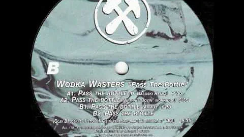 Wodka Wasters - Pass The Bottle  (Olav Basoski Remix)