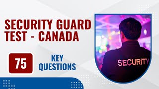 Security Guard Test Questions And Answers Canada (75 Key Questions)