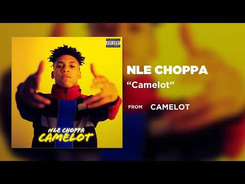 NLE Choppa – Camelot [Official Audio]