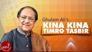 'किन किन तिम्रो तस्बिर​' Kina Kina Timro Tasbir - Ghulam Ali | MBB Shah | Deepak Jangam