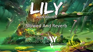 Alan Walker, K-391 & Emelie Hollow - Lily (Slowed and Reverb)