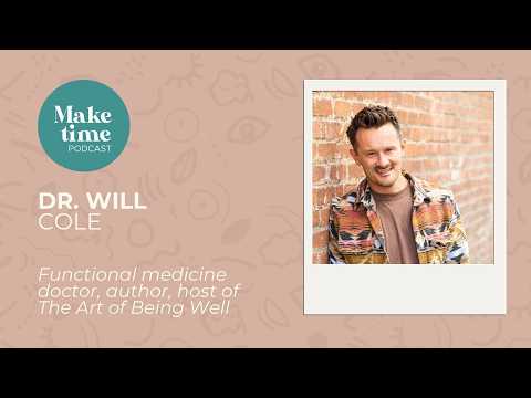 Make Time for your Mind-Gut Connection with Dr. Will Cole - Make Time Podcast - Season 3 Episode 11