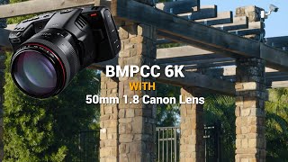 Blackmagic Pocket Cinema Camera 6k (BMPCC 6k) with Canon 50mm 1.8 Lens. Sample Video Footage | Part1