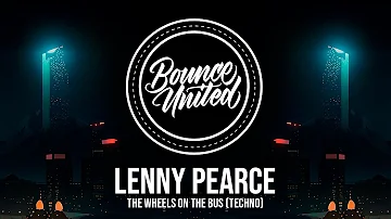 Lenny Pearce - The Wheels On The Bus (TECHNO)