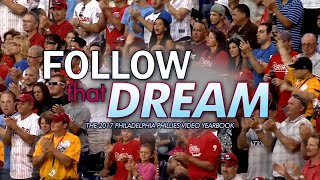 Follow that Dream: The 2017 Phillies Video Yearbook