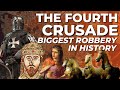 The fourth crusade biggest robbery in history