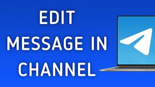How to Edit Message in Telegram Channel on PC (New Update)