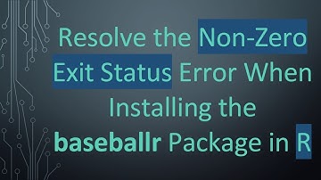 Resolve the Non-Zero Exit Status Error When Installing the baseballr Package in R