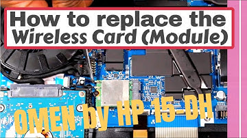 How to replace the Wireless Card for OMEN by HP 15-dh Series Gaming Laptop