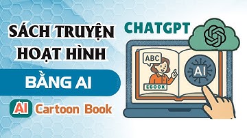 Thiết Kế Sách Truyện Hoạt Hình Bằng AI với ChatGPT
