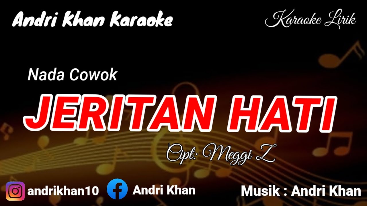 KARAOKE LIRIK VIRAL ~ JERITAN HATI ~ NADA COWOK ~ CIPT : MEGGI Z || VERSI ANDRI KHAN