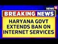 Farmer protest  haryana government extends ban on internet services across districts  english news