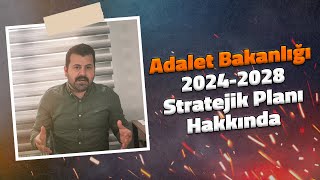 Adalet Bakanlığı 2024-2028 Stratejik Planı Hakkında