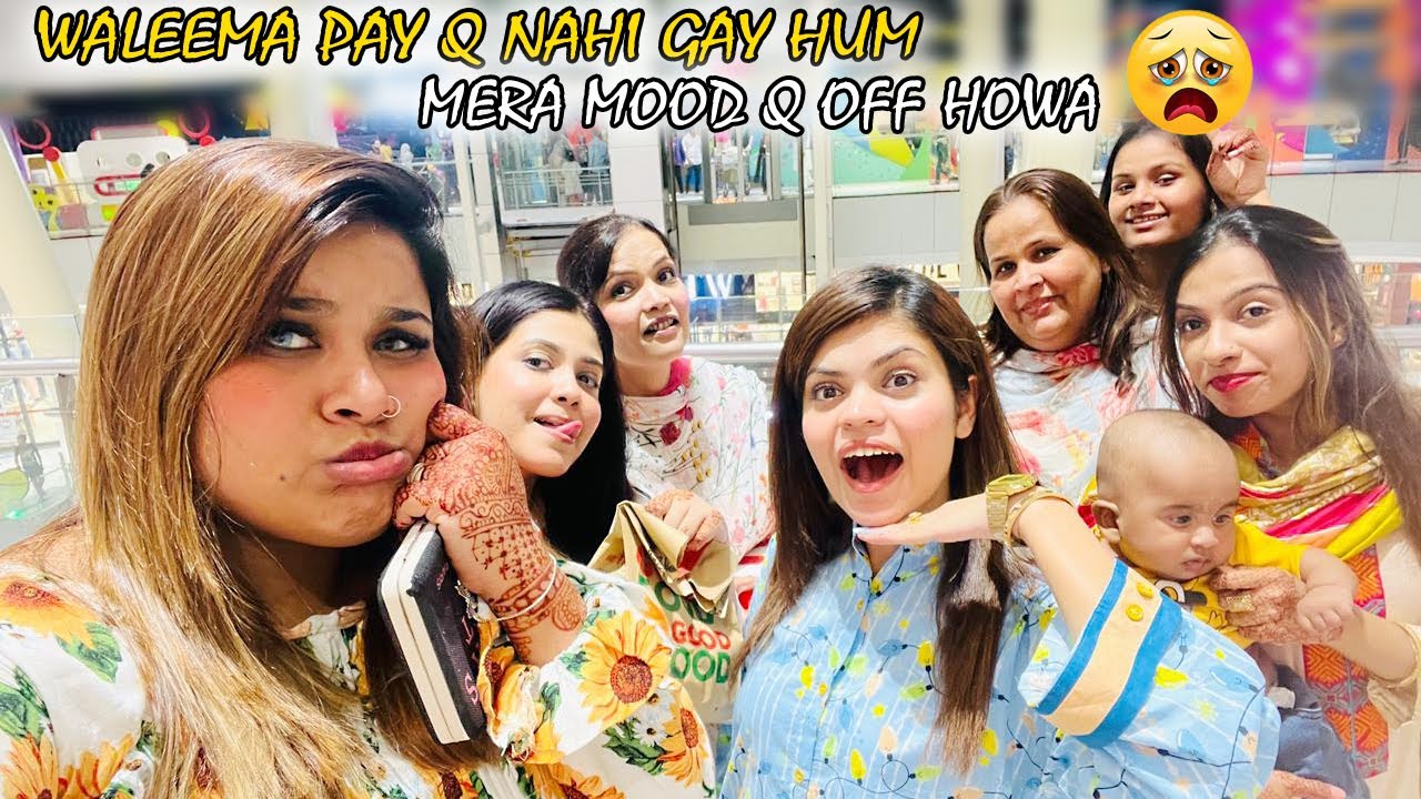 MERA MOOD Q OFF HOWA THA WALEEMA PAY Q NAHI GAYE HUM YouTube