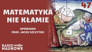 Przyroda mówi językiem smoków. O matematyce i o tym czy da się policzyć wszystko|dr hab. J. Szczytko