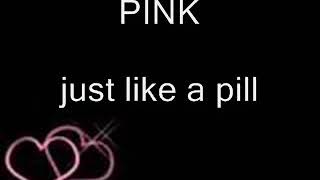 Pink - just like a pill - lyrics