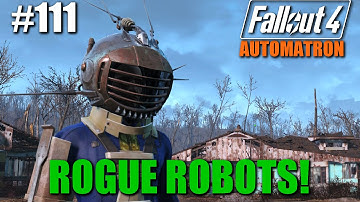 Fallout 4: #111 Automatron DLC - Rogue Robots and My Favourite Helmet!