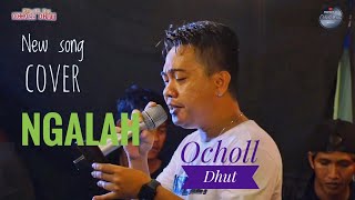 NGALAH NEW SONG COVER LIVE_OCHOL DHUT KONSER MINI