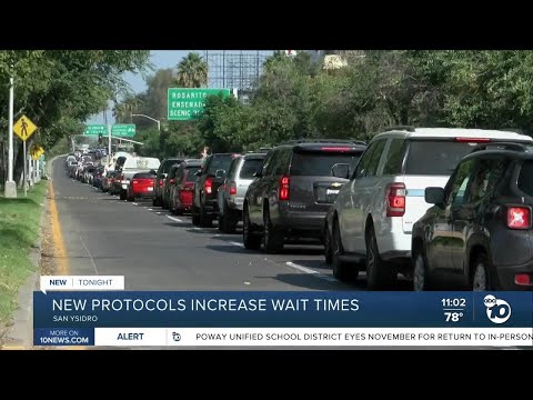 Border wait times spike under new protocols