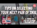 Tips on selecting your next pair of skis  advice from phil at skitalk