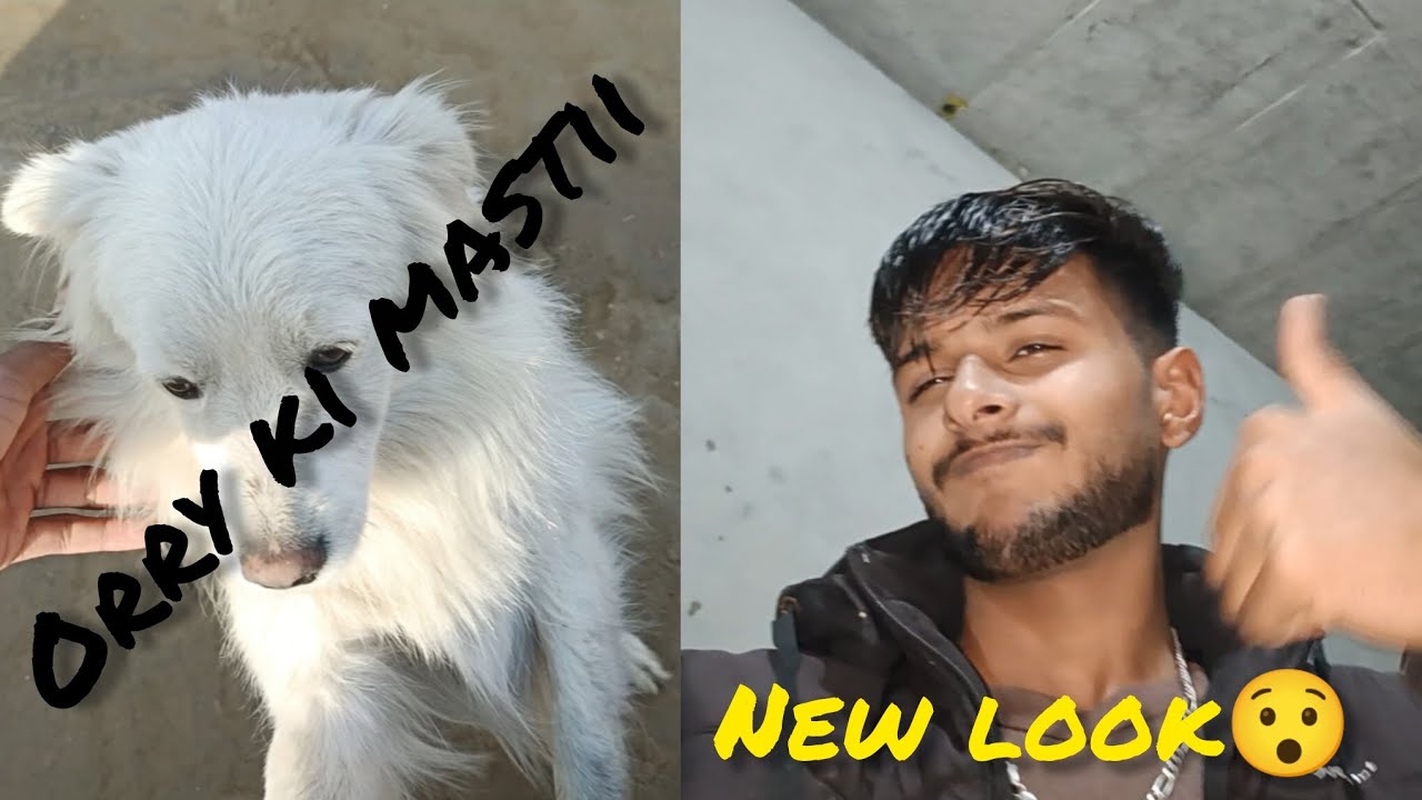 Orry ki masti and my new look 😛