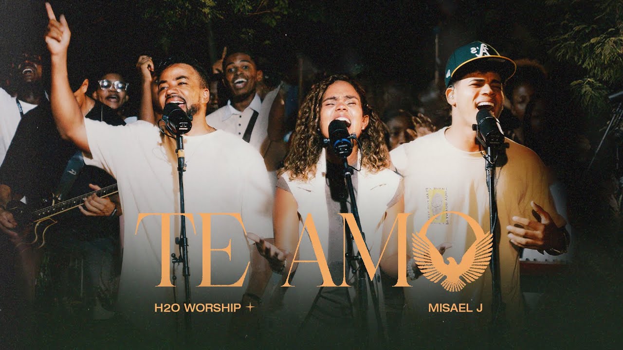Te Amo - H2o Worship ft Misael J - (Video Oficial)