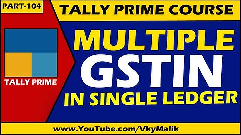 How to Maintain Multiple GSTIN and Address in Tally Prime | Tally Prime Complete Tutorial in Hindi