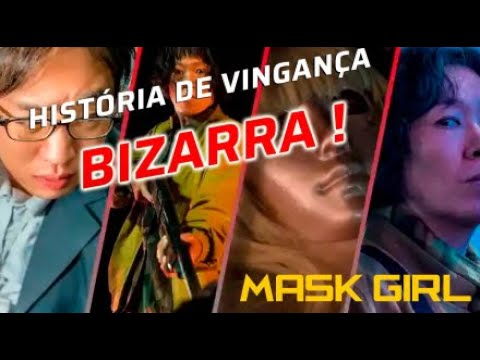 NETFLIX) K-DRAMA: MASK GIRL - OS COREANOS ENTENDEM DE HISTÓRIAS SOBRE  VINGANÇA! 