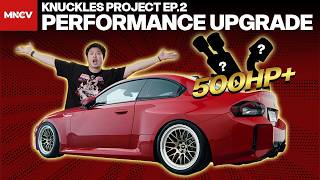 ZERO2HERO | KNUCKLES PROJECT EP.2 Performance Upgrade 500HP 