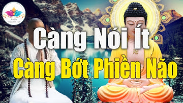Càng biết ít chuyện, Càng bớt phiền não, Càng giao tiếp rộng, Càng lắm thị phi | PHÁP PHẬT