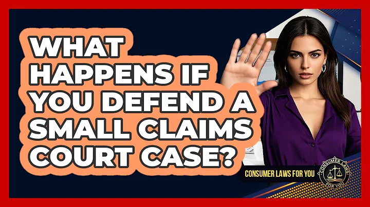 What Happens If You Defend A Small Claims Court Case? - Consumer Laws For You