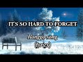 IT S SO HARD TO FORGET ЁЭРИЁЭРеЁЭРиЁЭРзЁЭРаЁЭРаЁЭРи ЁЭРмЁЭРиЁЭРзЁЭРа ЁЭРеЁЭР ЁЭРлЁЭРвЁЭРЬЁЭРм IT S SO HARD TO FORGET ЁЭРИЁЭРеЁЭРиЁЭРзЁЭРаЁЭРаЁЭРи ЁЭРмЁЭРиЁЭРзЁЭРа ЁЭРеЁЭР ЁЭРлЁЭРвЁЭРЬЁЭРм