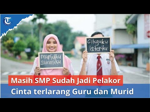 Masih SMP Sudah Jadi Pelakor | Cinta terlarang Antara Guru dan Murid