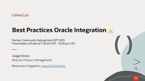 Best Practices for Oracle Integration Partner Community Webcast April 29th 2025