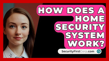 How Does A Home Security System Work? - SecurityFirstCorp.com