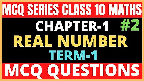 Class 10 Maths Chapter 1 MCQ Questions|MCQ Of Real Numbers Class 10|MCQ SERIES BY #EducatersAcademy