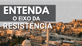 O QUE É O EIXO DA RESISTÊNCIA? - Salem Nasser