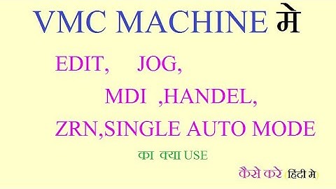 VMC fanuc controller use Edit mode,Singel auto mode,auto mode,Mdi mode explain all machine mode