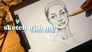 Sketch with Me ✿ 50 Head Challenge Thoughts