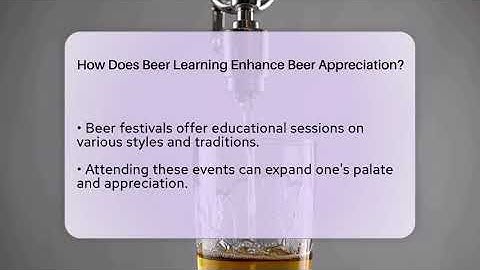 How Does Beer Learning Enhance Beer Appreciation? | The Pint Guy