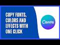 How to Copy Fonts, Colors and Effects with One Click in Canva