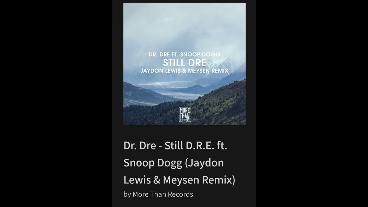 Dr. Dre - Still D.R.E. ft. Snoop Dogg (Jaydon Lewis \u0026 Meysen Remix)