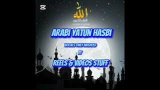 Arabi Yatun Hasbi | Nasheed | Vocals Only | Reels & Videos Stuff