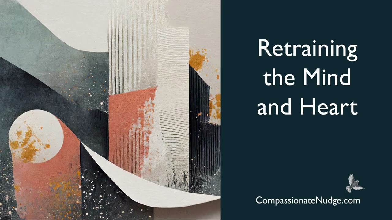 Retraining the Mind and Heart