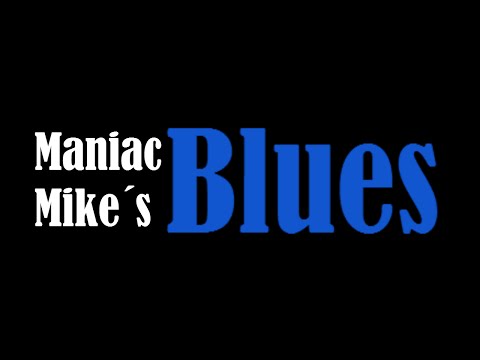 welcome-to-maniac-mike´s-blues-channel