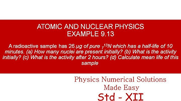 STANDARD XII - ATOMIC AND NUCLEAR PHYSICS- EXAMPLE 9.13