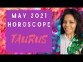 TAURUS ASTROLOGY HOROSCOPE MAY 2021 FORECAST