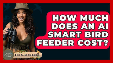 How Much Does An AI Smart Bird Feeder Cost? - Bird Watching Diaries