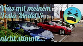 Was alles mit meinem Tesla Model S nicht stimmt... Was alles mit meinem Tesla Model S nicht stimmt...