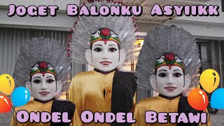 Ondel Ondel Joget Balonku Asik | Ondel Ondel Joget dan Ngibing | Lagu Balonku Remix |